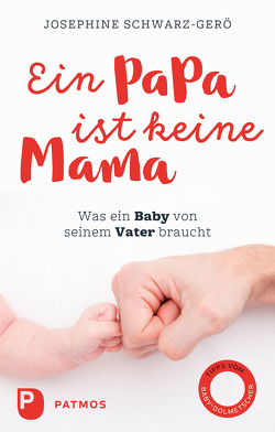 Ein Papa ist keine Mama von Schwarz-Gerö,  Josephine