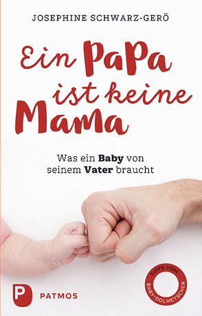 Ein Papa ist keine Mama von Josephine Schwarz-Gerö