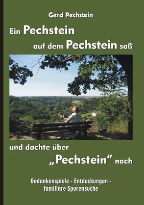 Ein Pechstein auf dem Pechstein saß und dachte über „Pechstein“ nach von Pechstein,  Gerd