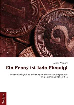 Ein Penny ist kein Pfennig! von Pfestorf,  Jonas