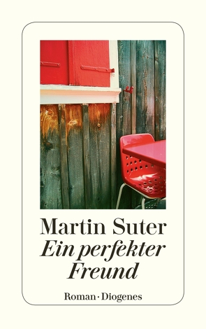 Ein perfekter Freund von Suter,  Martin