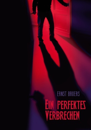 Ein perfektes Verbrechen von Broers,  Ernst