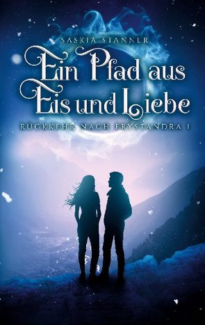 Ein Pfad aus Eis und Liebe von Stanner,  Saskia