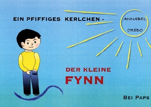 Ein pfiffiges Kerlchen – Der kleine Fynn von CREDO,  ANNABEL