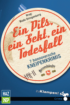 Ein Pils, ein Sekt, ein Todesfall von Birkefeld,  Richard, Cantzen,  Rolf, Dringenberg,  Bodo, Flenter,  Kersten, Merx,  Katja, Mischke,  Susanne, Sölter,  Christian Friedrich