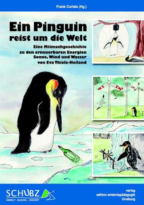 Ein Pinguin reist um die Welt von Corleis,  Frank