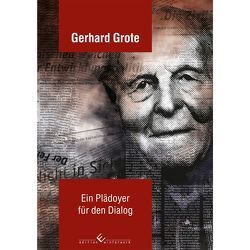 Ein Plädoyer für den Dialog von Grote,  Gerhard