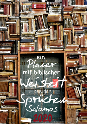 ein Planer mit biblischer Weisheit aus den Sprüchen Salomos (Wandkalender 2020 DIN A2 hoch) von Widerstein - SteWi.info,  Stefan