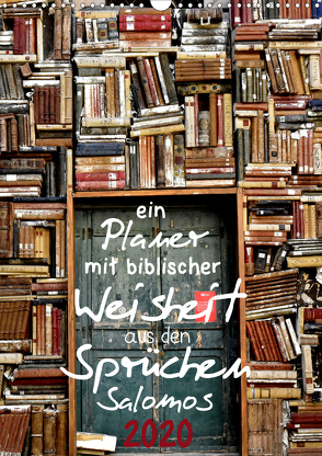 ein Planer mit biblischer Weisheit aus den Sprüchen Salomos (Wandkalender 2020 DIN A3 hoch) von Widerstein - SteWi.info,  Stefan