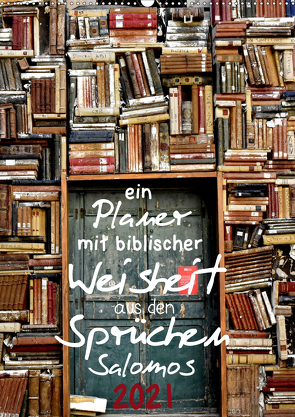 ein Planer mit biblischer Weisheit aus den Sprüchen Salomos (Wandkalender 2021 DIN A2 hoch) von Widerstein - SteWi.info,  Stefan