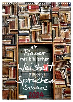 ein Planer mit biblischer Weisheit aus den Sprüchen Salomos (Wandkalender 2024 DIN A3 hoch), CALVENDO Monatskalender von Widerstein - SteWi.info,  Stefan