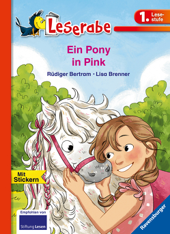 Ein Pony in Pink – Leserabe 1. Klasse – Erstlesebuch für Kinder ab 6 Jahren von Bertram,  Rüdiger, Brenner,  Lisa