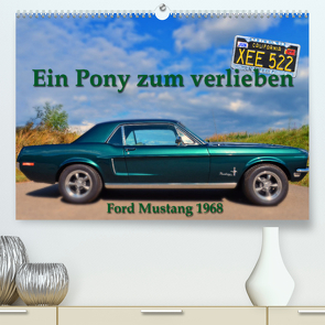 Ein Pony zum verlieben – Ford Mustang 1968 (Premium, hochwertiger DIN A2 Wandkalender 2022, Kunstdruck in Hochglanz) von Laue,  Ingo