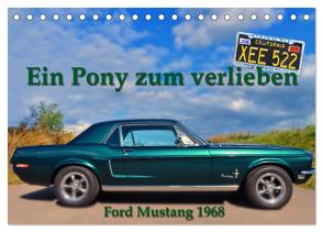 Ein Pony zum verlieben – Ford Mustang 1968 (Tischkalender 2024 DIN A5 quer), CALVENDO Monatskalender von Laue,  Ingo