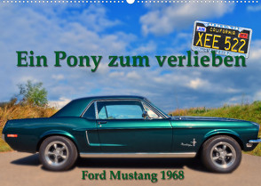 Ein Pony zum verlieben – Ford Mustang 1968 (Wandkalender 2022 DIN A2 quer) von Laue,  Ingo