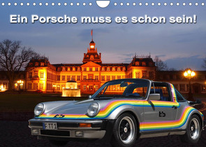 Ein Porsche muss es schon sein! (Wandkalender 2022 DIN A4 quer) von Klinge,  Roland