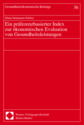 Ein präferenzbasierter Index zur ökonomischen Evaluation von Gesundheitsleistungen von Stratmann-Schöne,  Diana