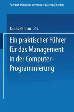 Ein praktischer Führer für das Management in der Computer-Programmierung von Hannan,  James