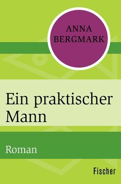 Ein praktischer Mann von Bergmark,  Anna, Gundlach,  Angelika