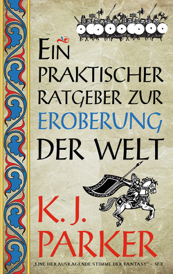 Ein praktischer Ratgeber zur Eroberung der Welt von Link,  Michaela, Parker,  K. J.