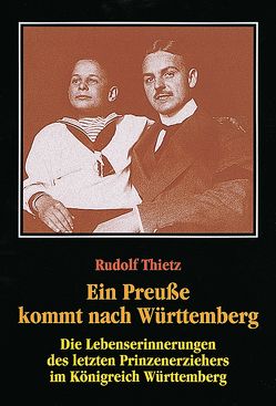 Ein Preuße kommt nach Württemberg von Krause,  Tilman, Thietz,  Rudolf