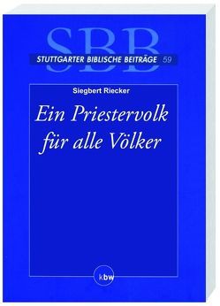 Ein Priestervolk für alle Völker von Riecker,  Siegbert