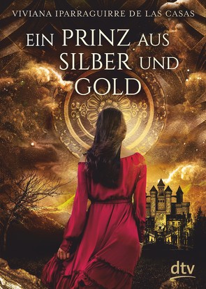 Ein Prinz aus Silber und Gold von Casas,  Viviana Iparraguirre De las