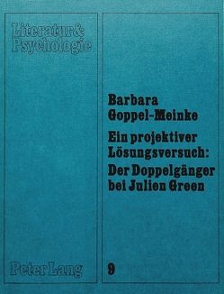 Ein projektiver Lösungsversuch: der Doppelgänger bei Julien Green von Goppel-Meinke,  Barbara