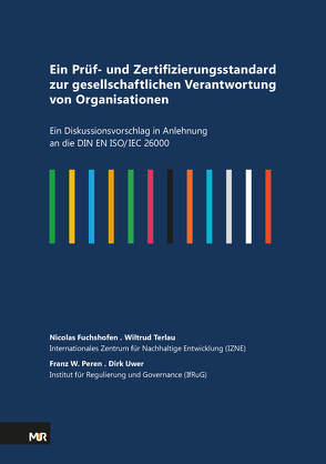 Ein Prüf- und Zertifizierungsstandard zur gesellschaftlichen Verantwortung von Organisationen von Fuchshofen,  Nicolas, Peren,  Franz W., Terlau,  Wiltrud, Uwer,  Dirk