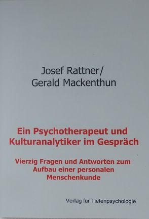 Ein Psychotherapeut und Kulturanalytiker im Gespräch von Mackenthun,  Gerald, Rattner,  Josef