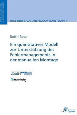 Ein quantitatives Modell zur Unterstützung des Fehlermanagements in der manuellen Montage von Exner,  Robin