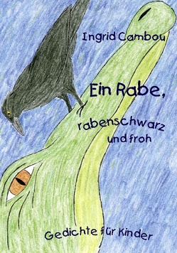 Ein Rabe, rabenschwarz und froh von Cambou,  Ingrid