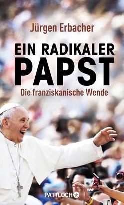 Ein radikaler Papst von Erbacher,  Jürgen