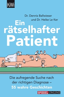 Ein rätselhafter Patient von Ballwieser,  Dennis, Ker,  Heike Le