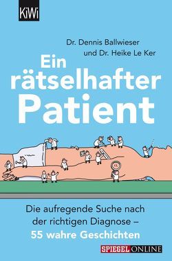 Ein rätselhafter Patient von Ballwieser,  Dennis, Le Ker,  Heike