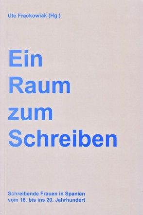 Ein Raum zum Schreiben von Frackowiak,  Ute