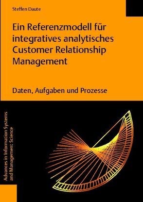 Ein Referenzmodell für integratives analytisches Customer Relationship Management von Daute,  Steffen