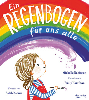 Ein Regenbogen für uns alle von Hamilton,  Emily, Naoura,  Salah, Robinson,  Michelle