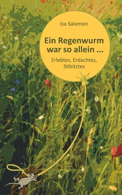 Ein Regenwurm war so allein … von Salomon,  Isa