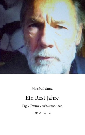 Ein Rest Jahre von Stutz,  Manfred