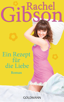 Ein Rezept für die Liebe von Brandl,  Andrea, Gibson,  Rachel