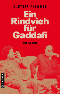 Ein Rindvieh für Gaddafi von Thömmes,  Günther