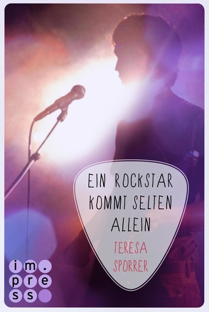 Ein Rockstar kommt selten allein (Die Rockstar-Reihe 3) von Sporrer,  Teresa