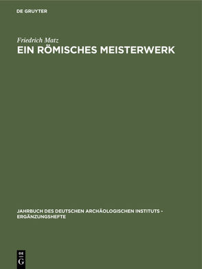 Ein römisches Meisterwerk von Matz,  Friedrich