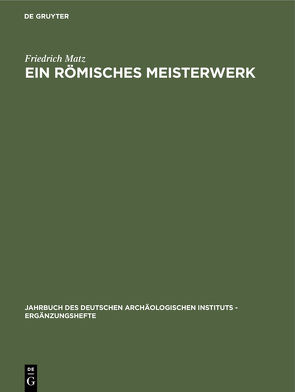 Ein römisches Meisterwerk von Matz,  Friedrich