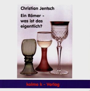 Ein Römer – was ist das eigentlich? von Jentsch,  Christian