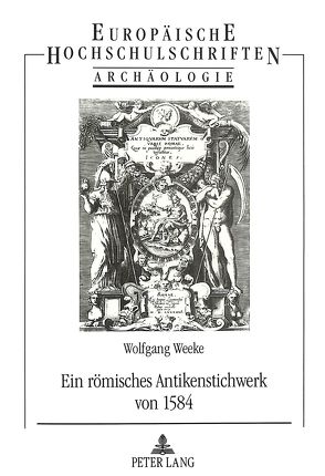 Ein römisches Antikenstichwerk von 1584 von Weeke,  Wolfgang