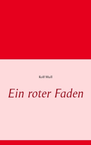 Ein roter Faden von Mull,  Rolf