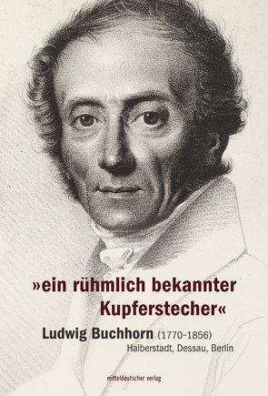 »ein rühmlich bekannter Kupferstecher« von Berndt,  Iris, Gleimhaus Halberstadt