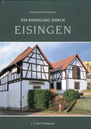 Ein Rundgang durch Eisingen von Kaiser-Asoronye,  Susanne